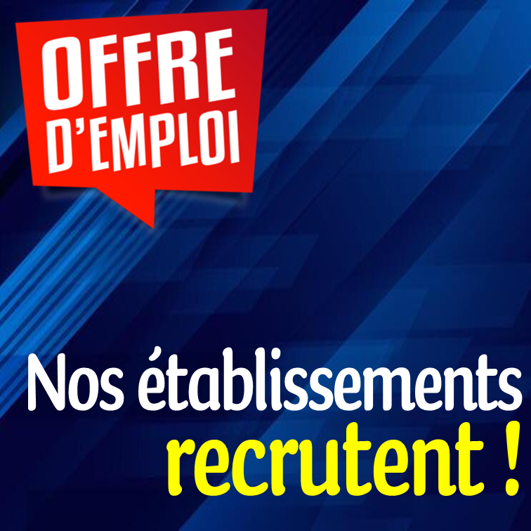 Nos établissements recrutent